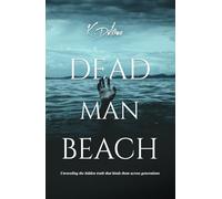 DEAD MAN BEACH: Unraveling the hidden truth that binds them across generations