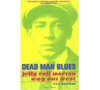 Dead Man Blues: Jelly Roll Morton - Way Out West