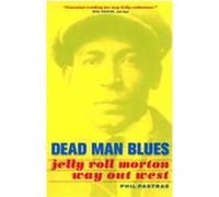 Dead Man Blues, Music of the African Diaspora Philip Pastras (Auteur)