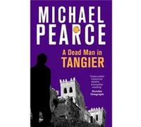 Dead Man In Tangier Michael Pearce, (Auteur)