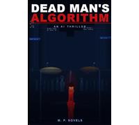 Dead Man's Algorithm: A Gripping AI Conspiracy Thriller - When a Crime-Prediction System Begins Predicting Murder