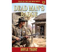 Dead Man's Badge: Tales of the Old Wild West - Book 17
