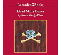 Dead Man's Bones (The China Bayles Mysteries) [Import]