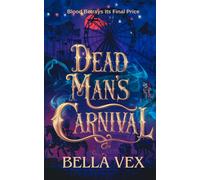 Dead Man's Carnival: Blood Betrays Its Final Price (The Tangled Dark)