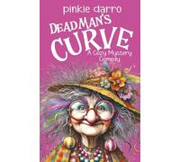 Dead Man's Curve: A Cozy Comedy