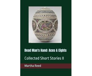 Dead Man's Hand: Aces & Eights: Collected Short Stories