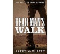Dead Man's Walk (Lonesome Dove 1) Mcmurtry, Larry (Auteur)