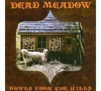 Dead Meadow - Howls from The Hills