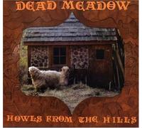 Dead Meadow - Howls From the Hills by Dead Meadow (2007) Audio CD