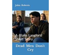 Dead Men Don't Cry: A Blake Langford Short Story
