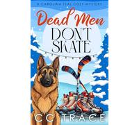 Dead Men Don't Skate: A Snowy Small Town Mystery with Heart, Humor, and a Dash of Danger