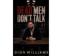 Dead Men Don't Talk