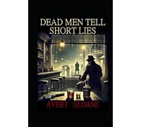 Dead Men Tell Short Lies