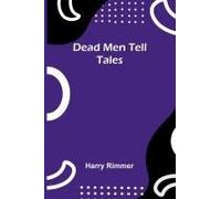 Dead Men Tell Tales