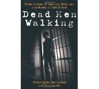 Dead Men Walking: True Stories of the Most Evil Men and Women on Death Row by Christopher Berry-Dee (2011-04-01)