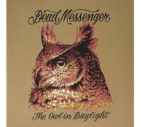 Dead Messengers - The Owl in Daylight [Import]