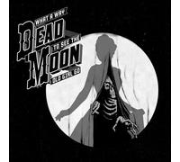 Dead Moon - What A Way To See The Old Girl Go [Cd]