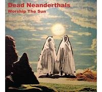 Dead Neanderthals - Worship the Sun