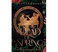Dead of Spring: A Hades and Persephone Retelling