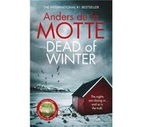 Dead of Winter by Anders de la Motte Anders de la Motte (Auteur)