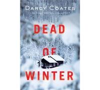 Dead of Winter by Darcy Coates Darcy Coates (Auteur)