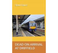 DEAD ON ARRIVAL AT DRIFFIELD