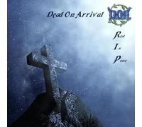 Dead on Arrival - R.I.P.
