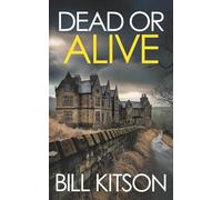 DEAD OR ALIVE an addictive and heart-pounding British crime thriller