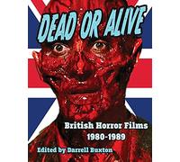 Dead Or Alive British Horror Films 1980-1989