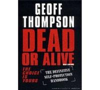 Dead or Alive by Geoff Thompson Thompson, Geoff (Auteur)