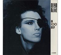 DEAD OR ALIVE In Too Deep UK 7" 45