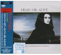 Dead Or Alive - Mad, Bad and Dangerous to Know [Import]