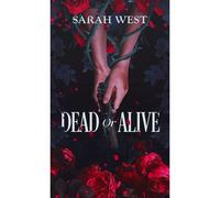 Dead or alive - Sarah West - Happily Ever After - broché - Roman