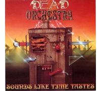 Dead Orchestra - Sounds Like Time Tastes