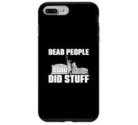 Dead People Did Stuff Histoire Professeur Historien Histoire Buff Coque pour iPhone 7 Plus/8 Plus