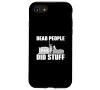 Dead People Did Stuff Histoire Professeur Historien Histoire Buff Coque pour iPhone SE (2020) / 7/8