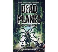 Dead Planet: Five Tales of Military Science Fiction Horror