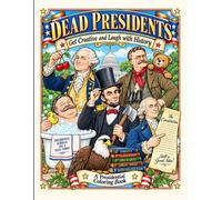 Dead Presidents: Get Creative and Laugh with History