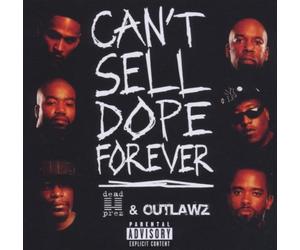 Dead Prez & Outlawz - Can'T Sell Dope Forever