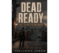 DEAD READY: Book One - The First Ten Days (A Post-Apocalyptic Survival Thriller)