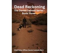 Dead Reckoning: The Daniel Cadwell Series - Book Three