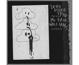Dead Rider Trio Featuring Mr. Paul Williams