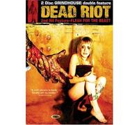 Dead Riot & Flesh for The Beast: Double Feature