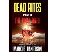 Dead Rites Part 3 The Final RItes