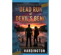 Dead Run at Devil's Bend: The Brazos Valley Series - Book Three A NOVEL OF ROMANTIC SUSPENSE Palo Pinto Press Texas