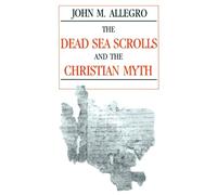 The Dead Sea Scrolls and the Christian Myth