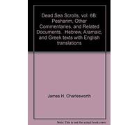Dead Sea Scrolls. Hebrew, Aramaic, And Greek Texts With English Translations