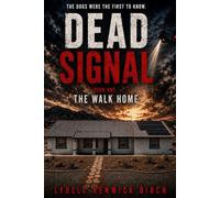 DEAD SIGNAL Book One: The Walk Home