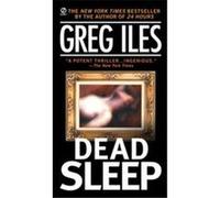 Dead Sleep Greg Iles (Auteur)