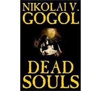 Dead Souls By Nikolai Gogol, Fiction, Classics